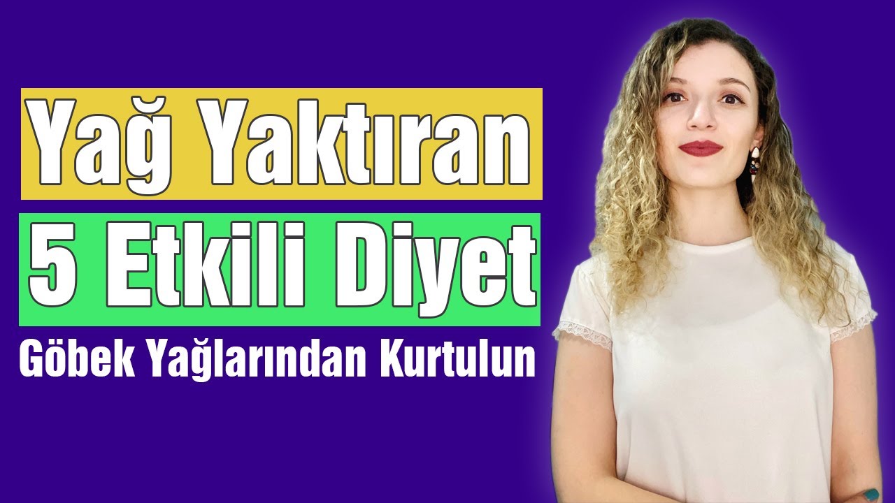 Yağ Yaktıran 5 Etkili Diyet | Göbek Yağlarından Kurtulun