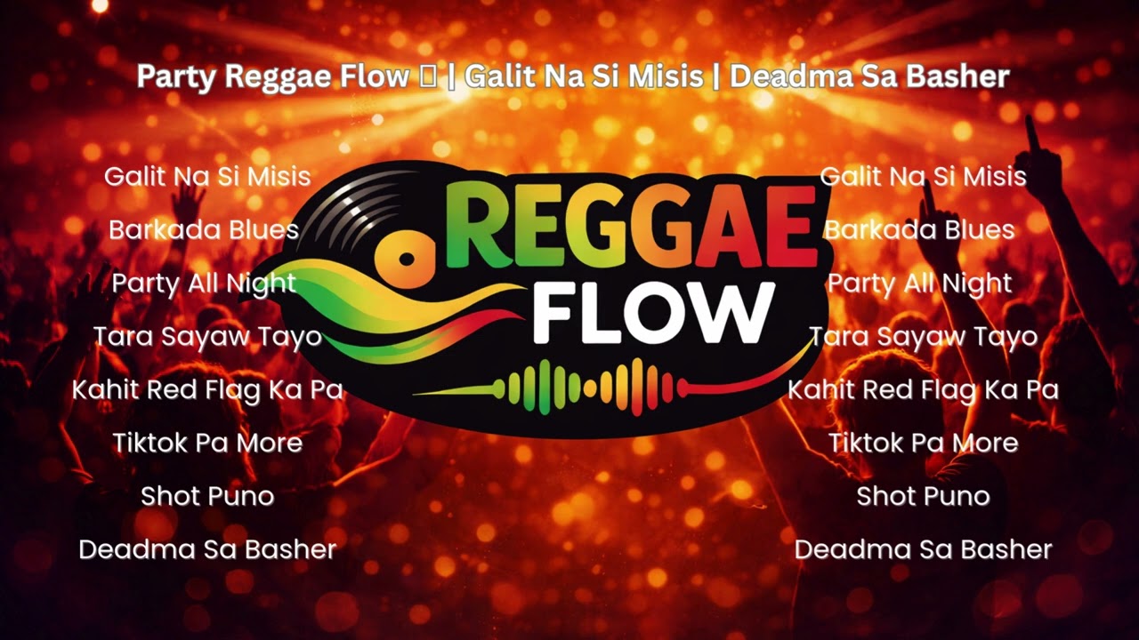 Party Reggae Flow 🌴| Galit Na Si Misis | Deadma Sa Basher