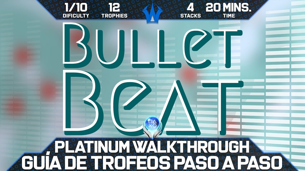 Bullet Beat 🏆 | Guía de Trofeos y Logros | Trophy & Achievements Guide | Walkthrough