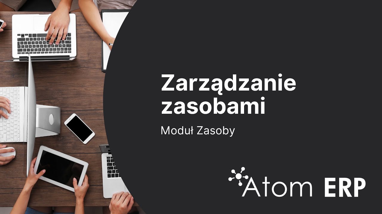 Zarządzanie zasobami | Zasoby | Atom ERP