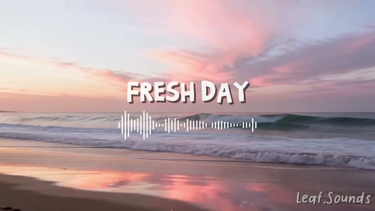 Fresh Day Chill 🌿 | Uplifting Tropical House & Morning Energy