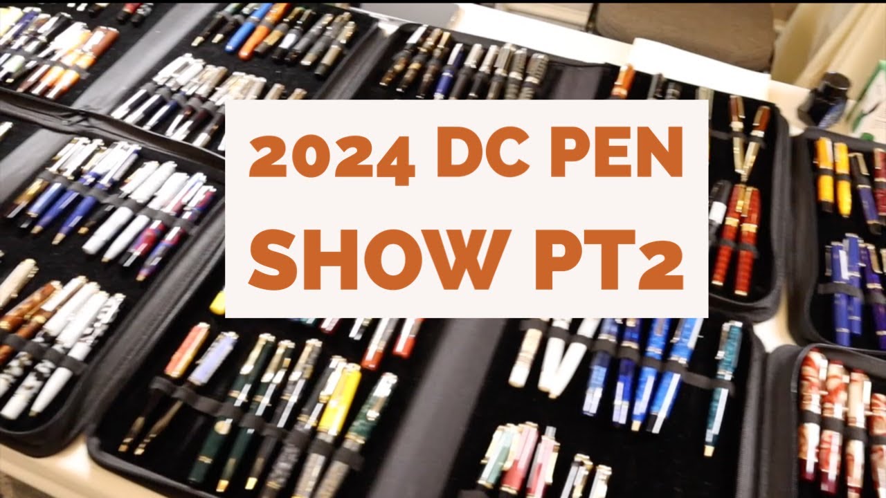 2024 DC Pen Show Pt2