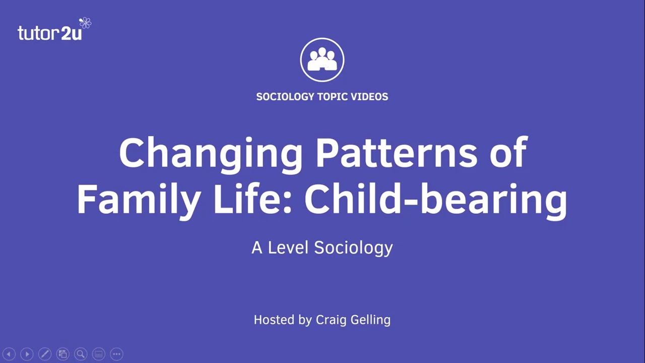 Changing Patterns of Family Life: Child-bearing | A Level Sociology - Families