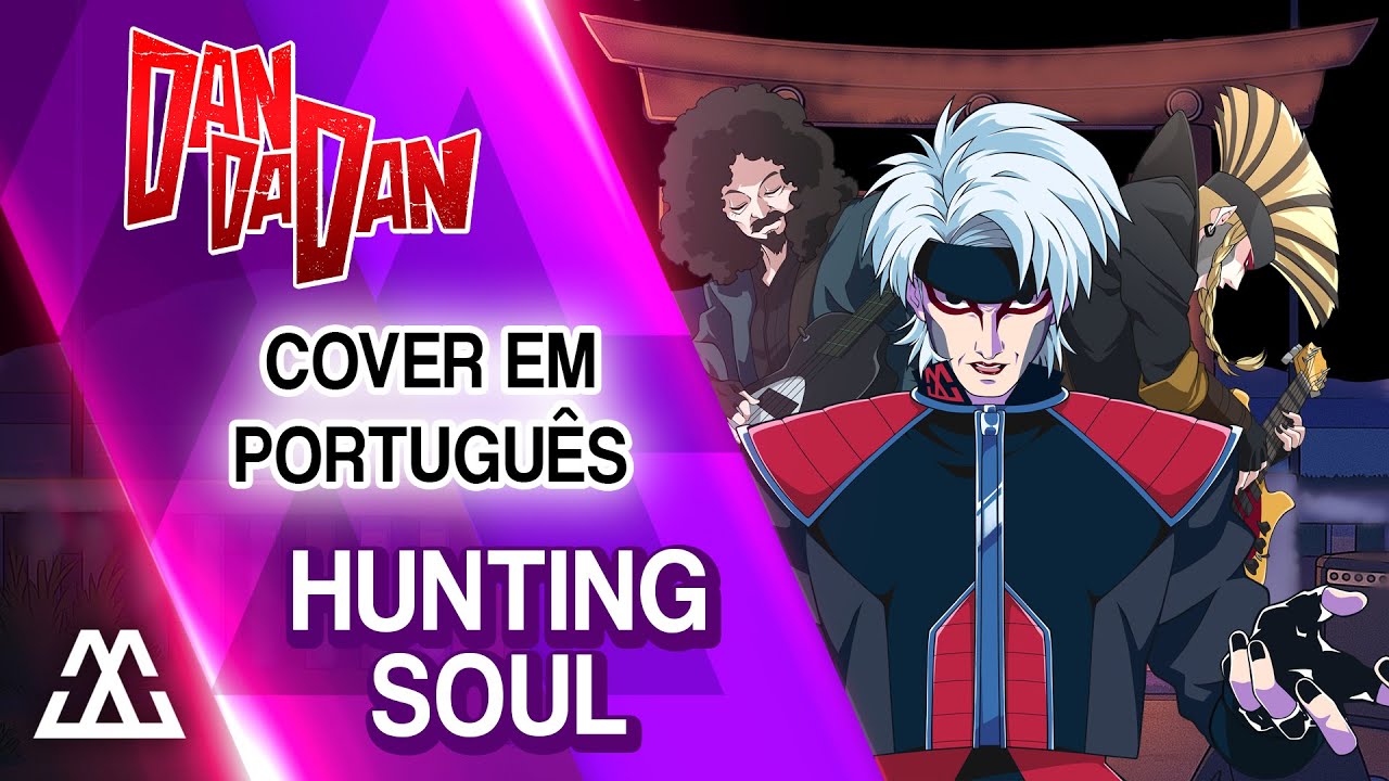 DAN DA DAN Hunting Soul em Português (Cover PT-BR)
