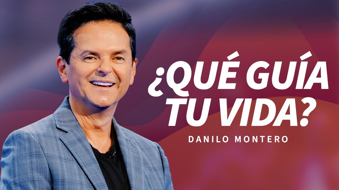¿Qué guía tu vida? - Danilo Montero | Prédicas Cristianas 2024