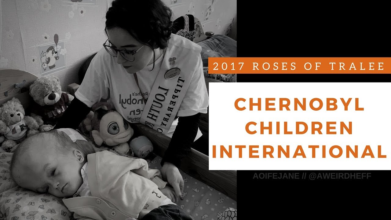 Volunteer Vlog - 2017 Roses of Tralee & Chernobyl Children International - AoifeJane