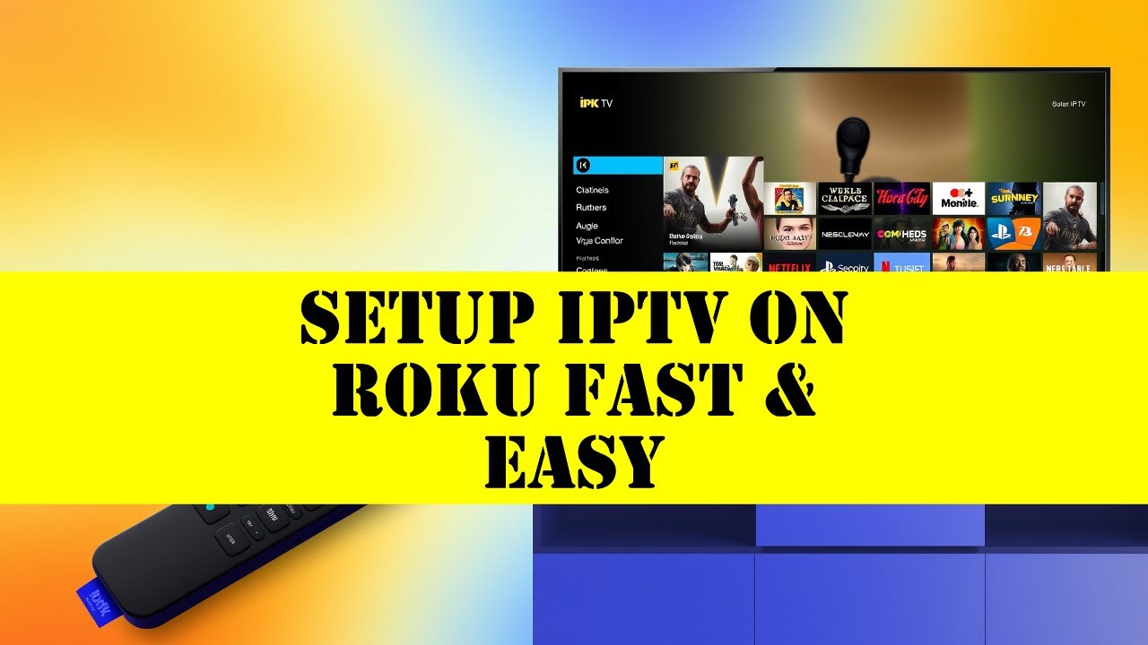 Setup IPTV on Roku Fast & Easy