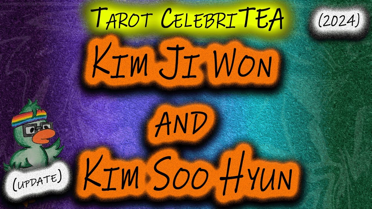 Tarot CelebriTEA - Kim Ji Won and Kim Soo Hyun's Updated Tarot Card Reading