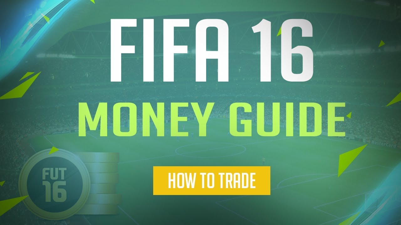 FIFA 16 MONEY GUIDE -  HOW TO TRADE