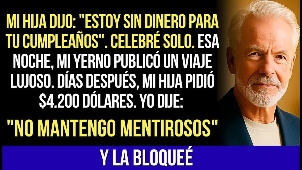 Mi Hija Me Mintió En Mi Cumpleaños - Entonces Corté Cada Dólar, Cada Llamada, Cada Excusa...