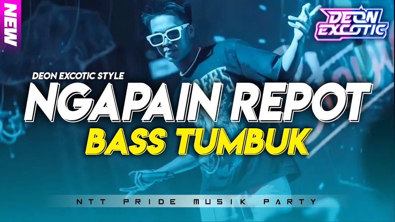 PARTY GACOR🔥 DJ NGAPAIN REPOT VIRAL TIKTOK - Deon Excotic 2025