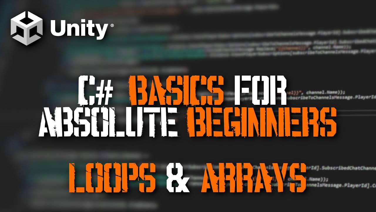 Loops and Arrays | Unity C# Basics Part 2 | Unity Tutorial