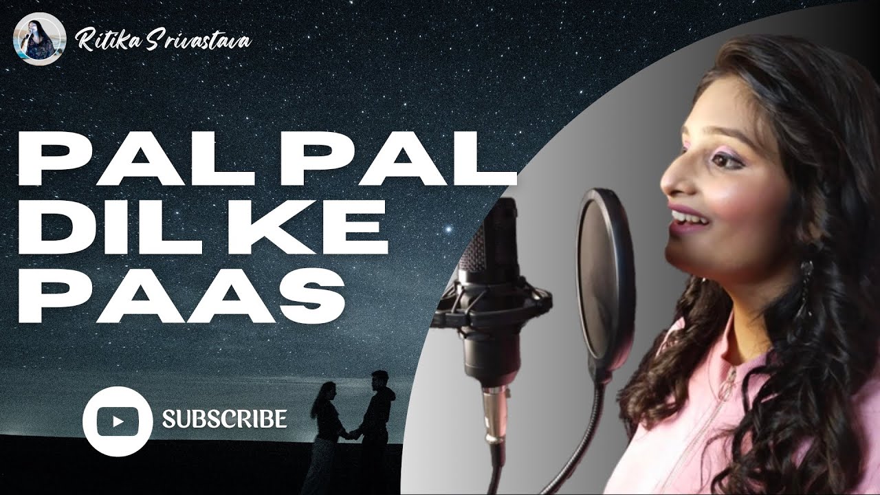 Pal Pal Dil Ke Paas (Female Version) | Cover Song By Ritika Srivastava | Palak Muchhal