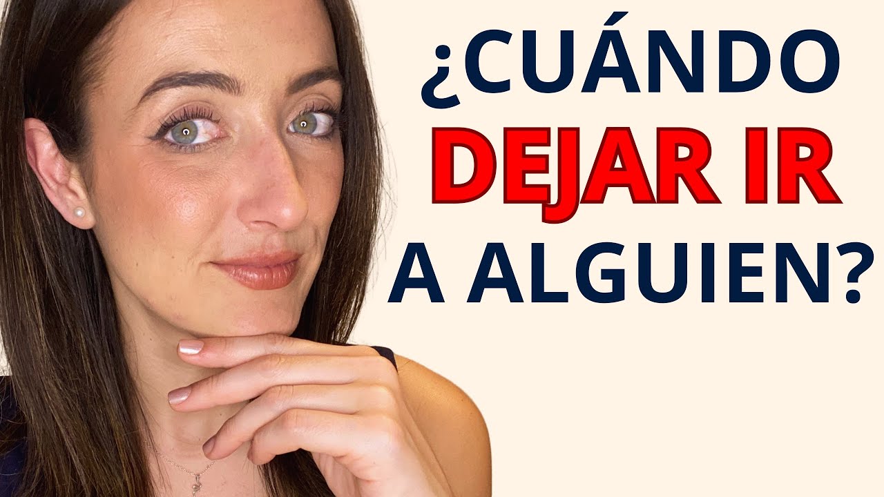 ¿CUÁNDO DEJAR IR A ALGUIEN? 10 señales INFALIBLES