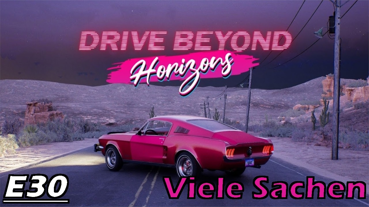 Drive Beyond Horizons (Coop) E30 - Viele Sachen überall zu finden
