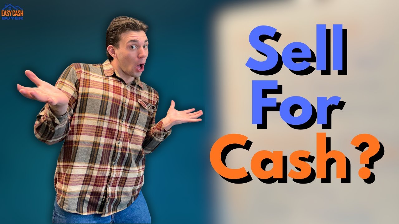Should I Sell My House For Cash?