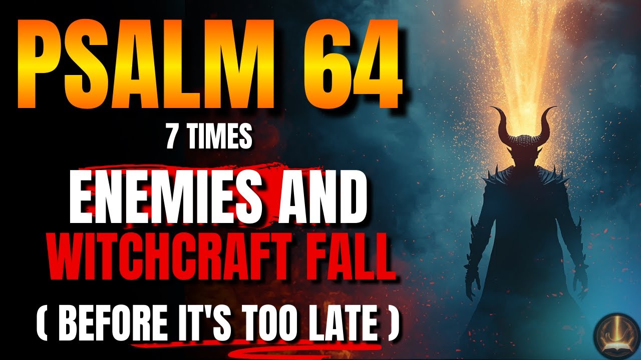🔥 God Reveals Psalm 64 (7X) — Curses of death FALL, envy SILENCED TODAY. (Don't ignore this)