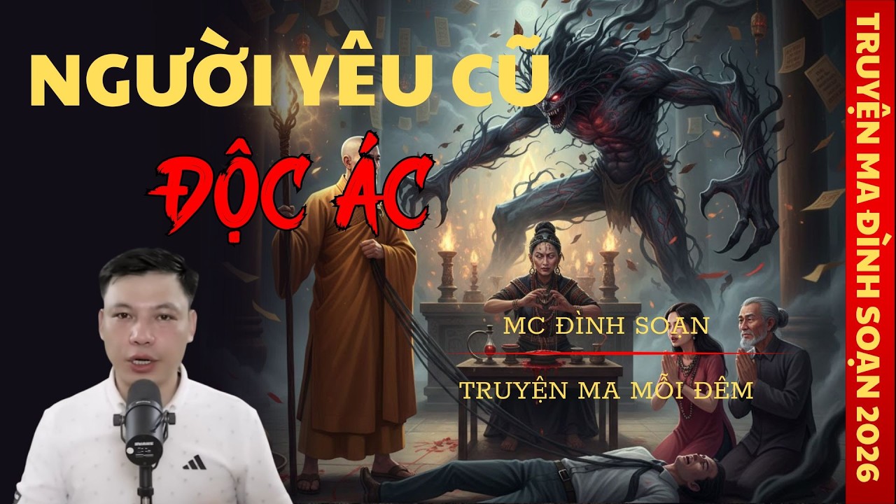 TRUYỆN MA MC ĐÌNH SOẠN : NGƯỜI YÊU CŨ ĐỘC ÁC | TRUYỆN MA CÓ THẬT