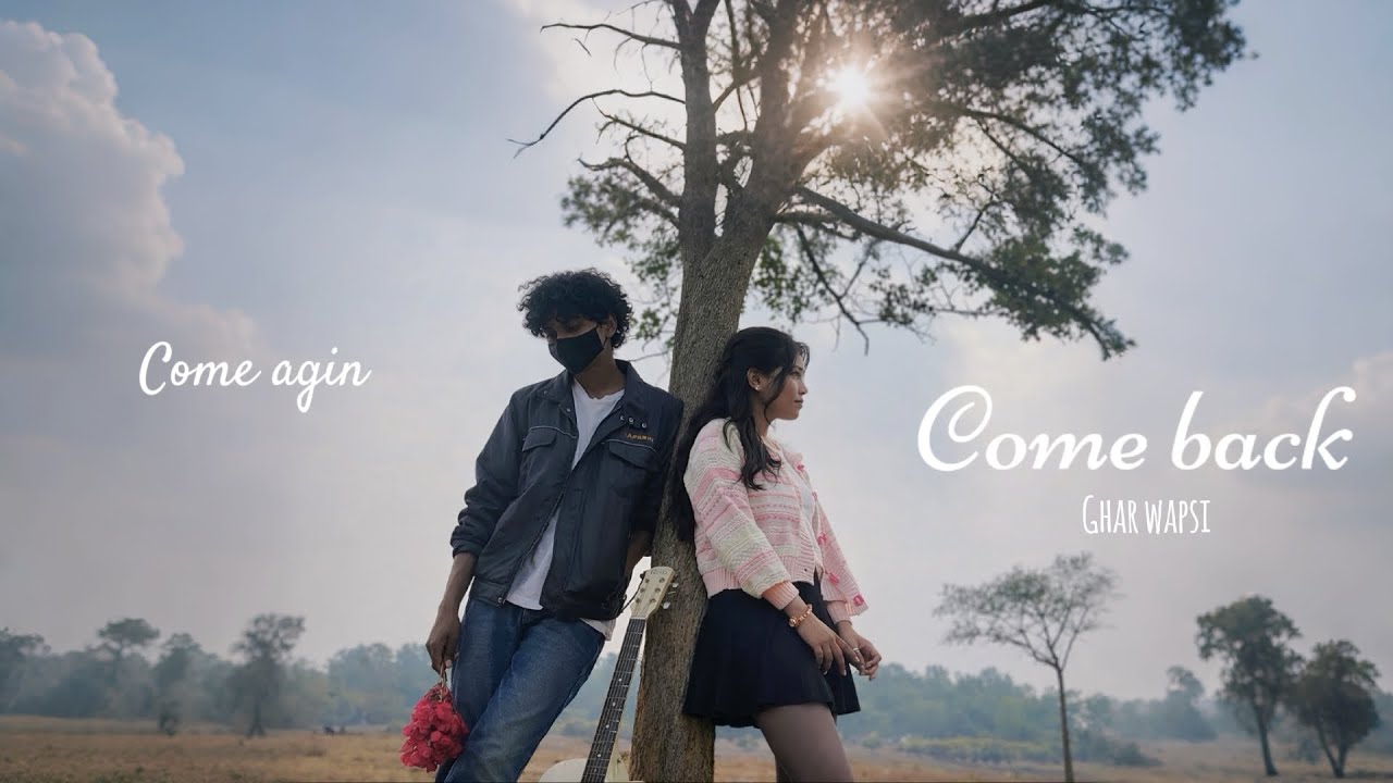 COME BACK - Official Video music @Ghar-wapsii 