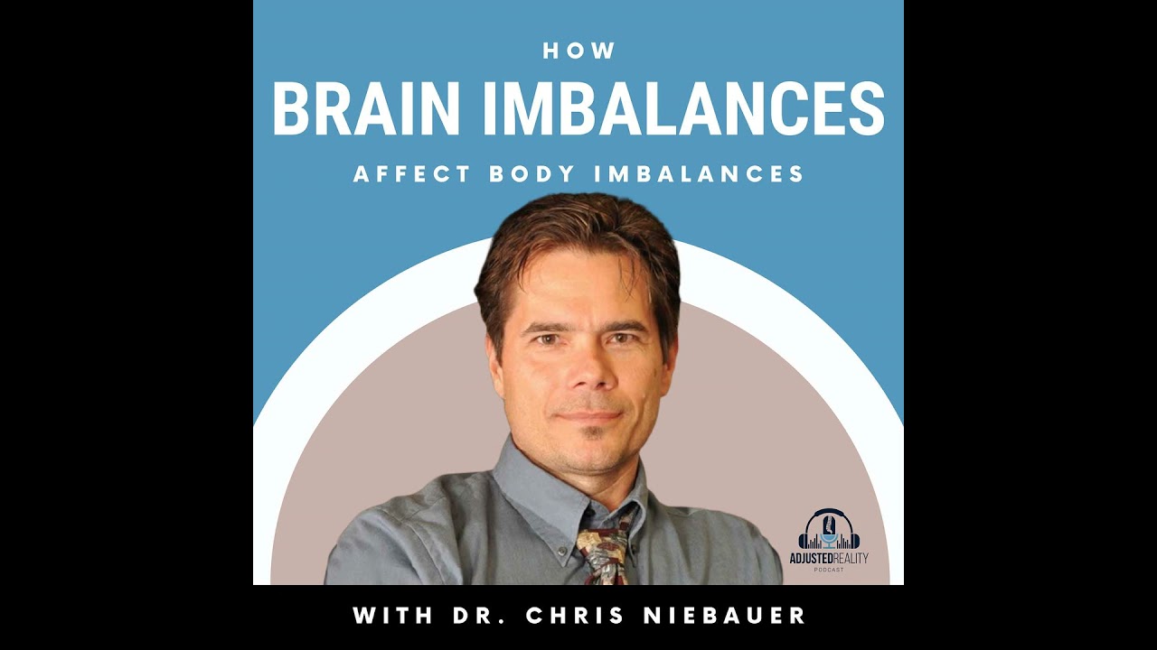 How Brain Imbalances Affect Body Imbalances with Dr. Chris Niebauer