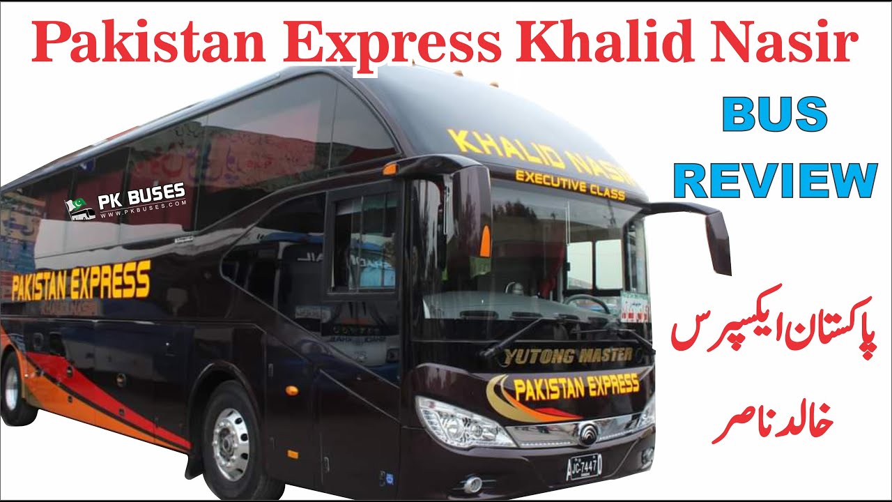 Pakistan Express Khalid Nasir | Double Glass Yutong Bus Review | PK BUSES
