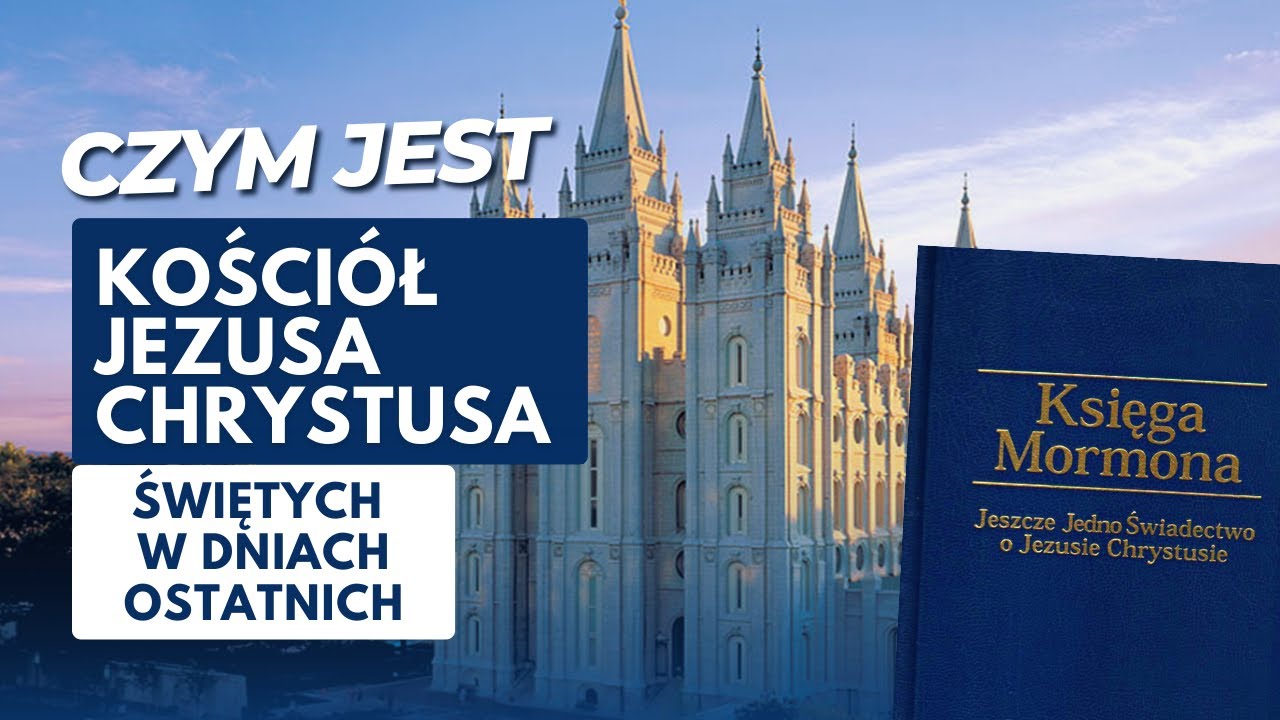 W co wierzą &bdquo;MORMONI&rdquo;? - O Kościele Jezusa Chrystusa Świętych w Dniach Ostatnich