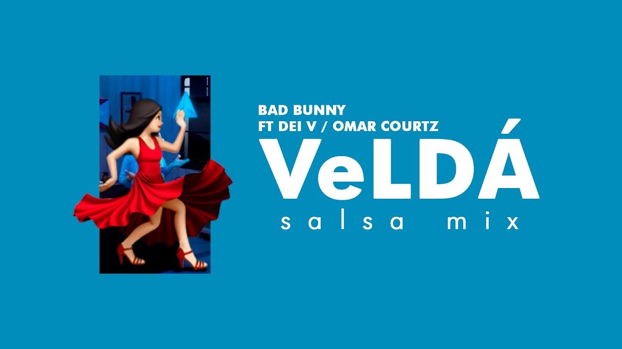 Bad Bunny ft. Dei V, Omar Courtz - VeLDÁ | Salsa Mix