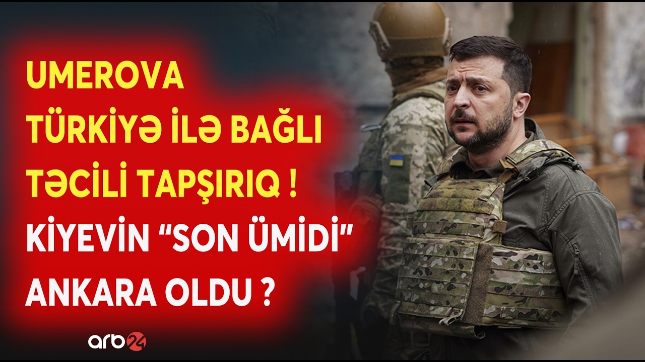 SON DƏQİQƏ! Zelenskidən Türkiyə ilə bağlı TƏCİLİ GÖSTƏRİŞ: Kiyev yenidən Ankaraya ÜZ TUTDU? - CANLI