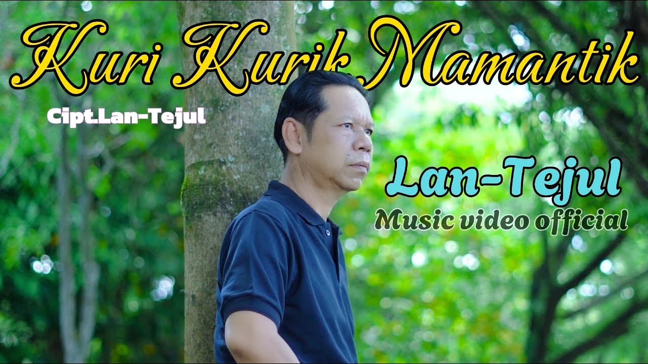 KURI KURIK MAMANTIK -LAN TEJUL-Cipt-LAN TEJUL(MUSIC VIDEO OFFICIAL)2025-DEDENSY