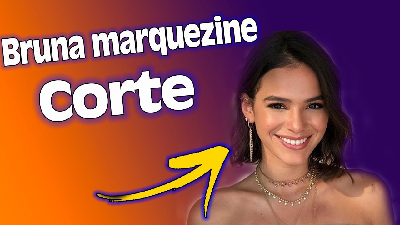 BRUNA MARQUEZINE - CORTE DE CABELO 2018 / PASSO A PASSO