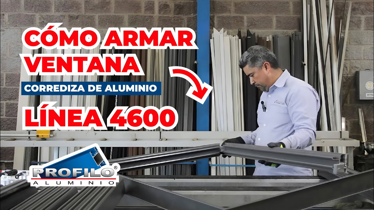 🪟 ¿𝗖𝗼́𝗺𝗼 𝗮𝗿𝗺𝗮𝗿 𝗩𝗲𝗻𝘁𝗮𝗻𝗮 𝗱𝗲 𝗔𝗹𝘂𝗺𝗶𝗻𝗶𝗼 Corrediza Línea 4600❓ / Profilo Aluminio / Paso a Paso Aluminio