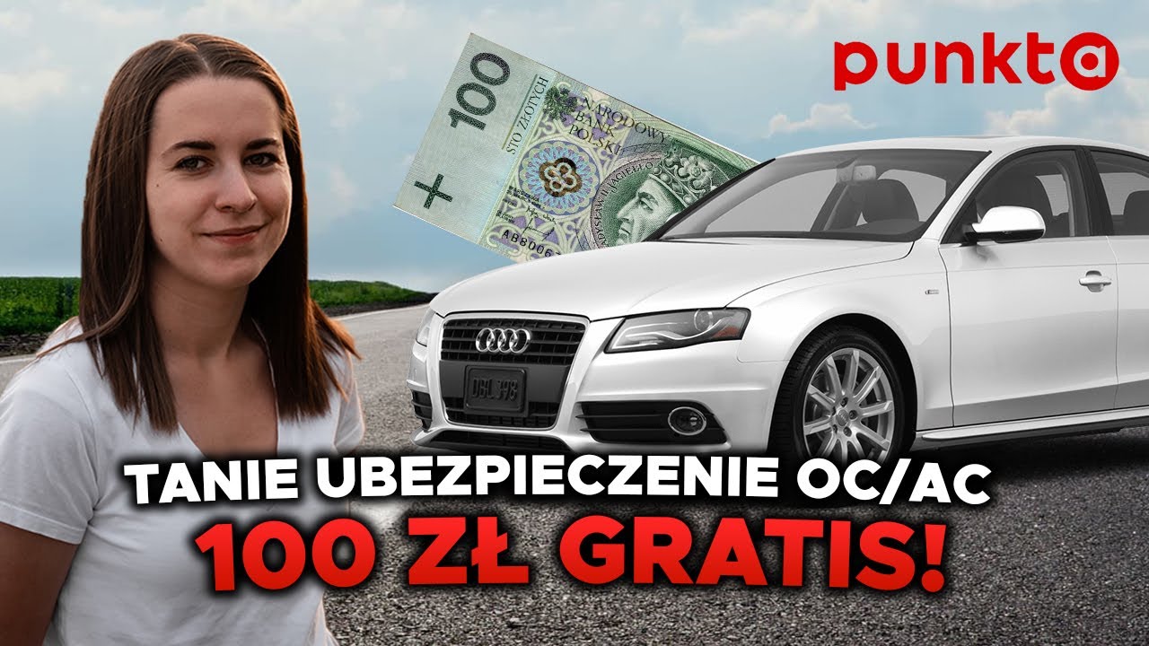 PUNKTA 100 ZŁ BONUS - JAK UBEZPIECZYĆ AUTO SAMOCH&Oacute;D? OC/AC