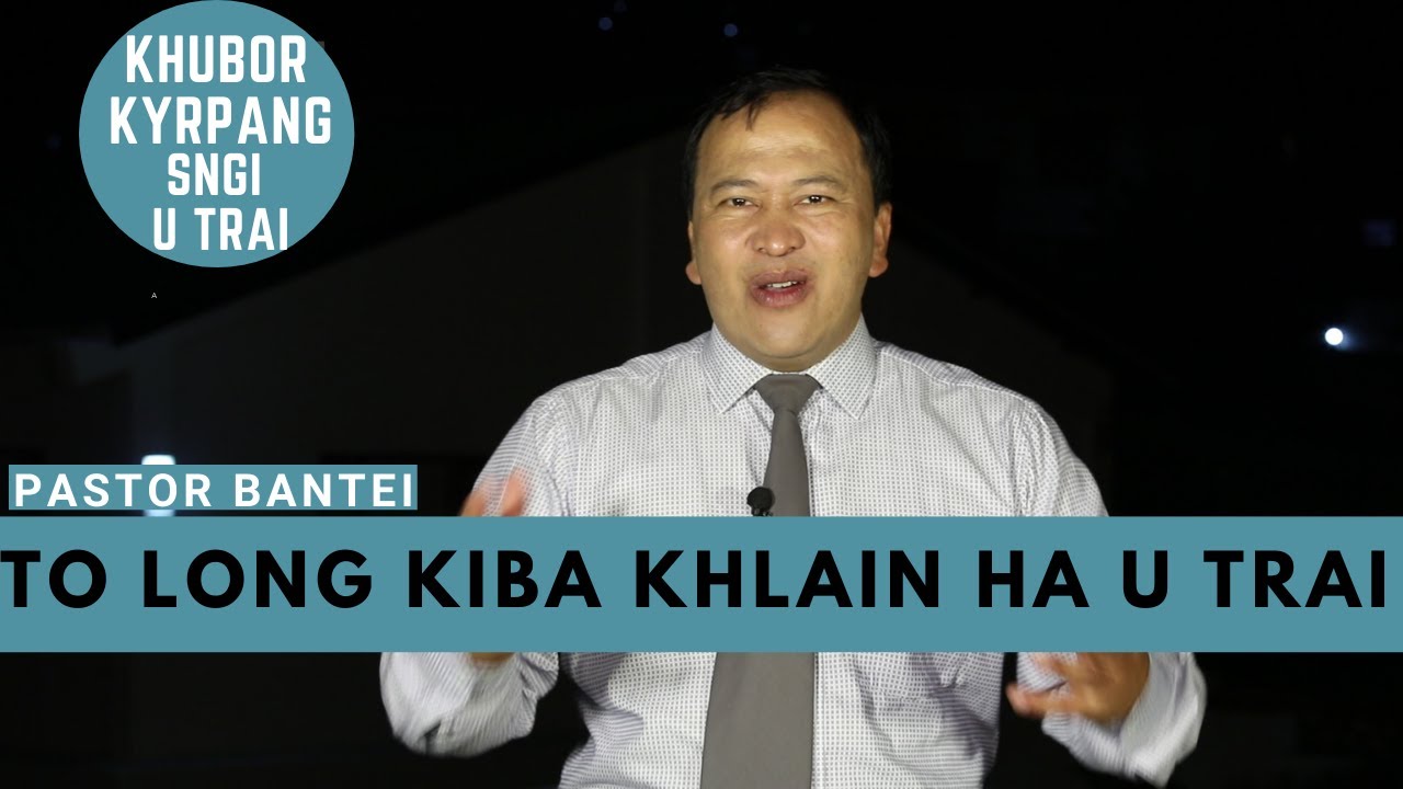 To long kiba khlain ha U Trai | Pastor Bantei | Khubor Step 2020 | Potternet Tv