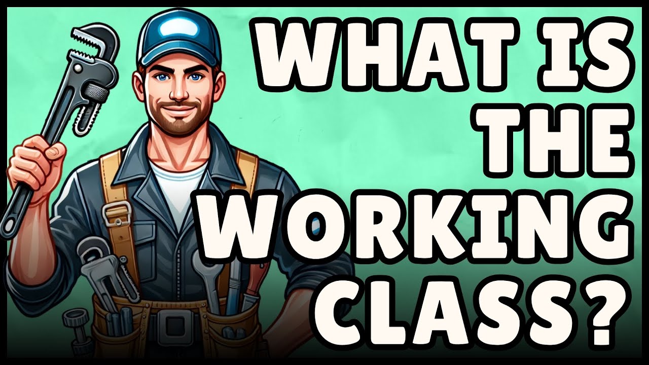 The Working Class: Are you in it? (Easy Explanation)