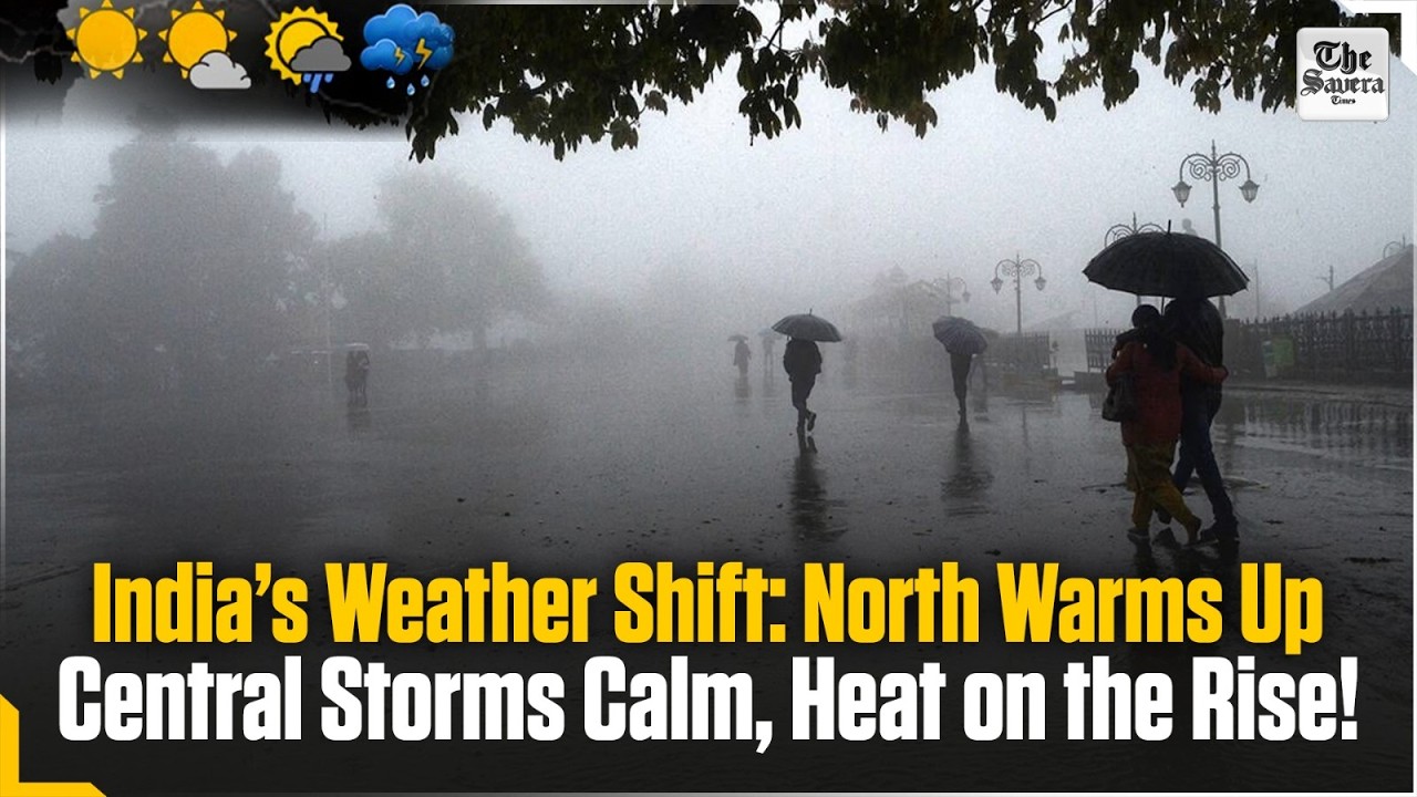 India&rsquo;s Weather Shift: North Warms Up, Central Storms Calm, Heat on the Rise!