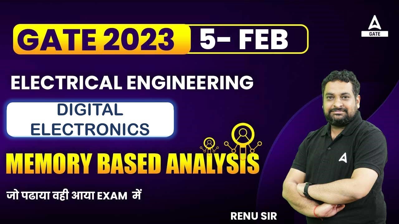 GATE 2023 ELECTRICAL ENGINEERING ANALYSIS | DIGITAL ELECTRONICS | GATE 2023 MEMORY BASED PAPER