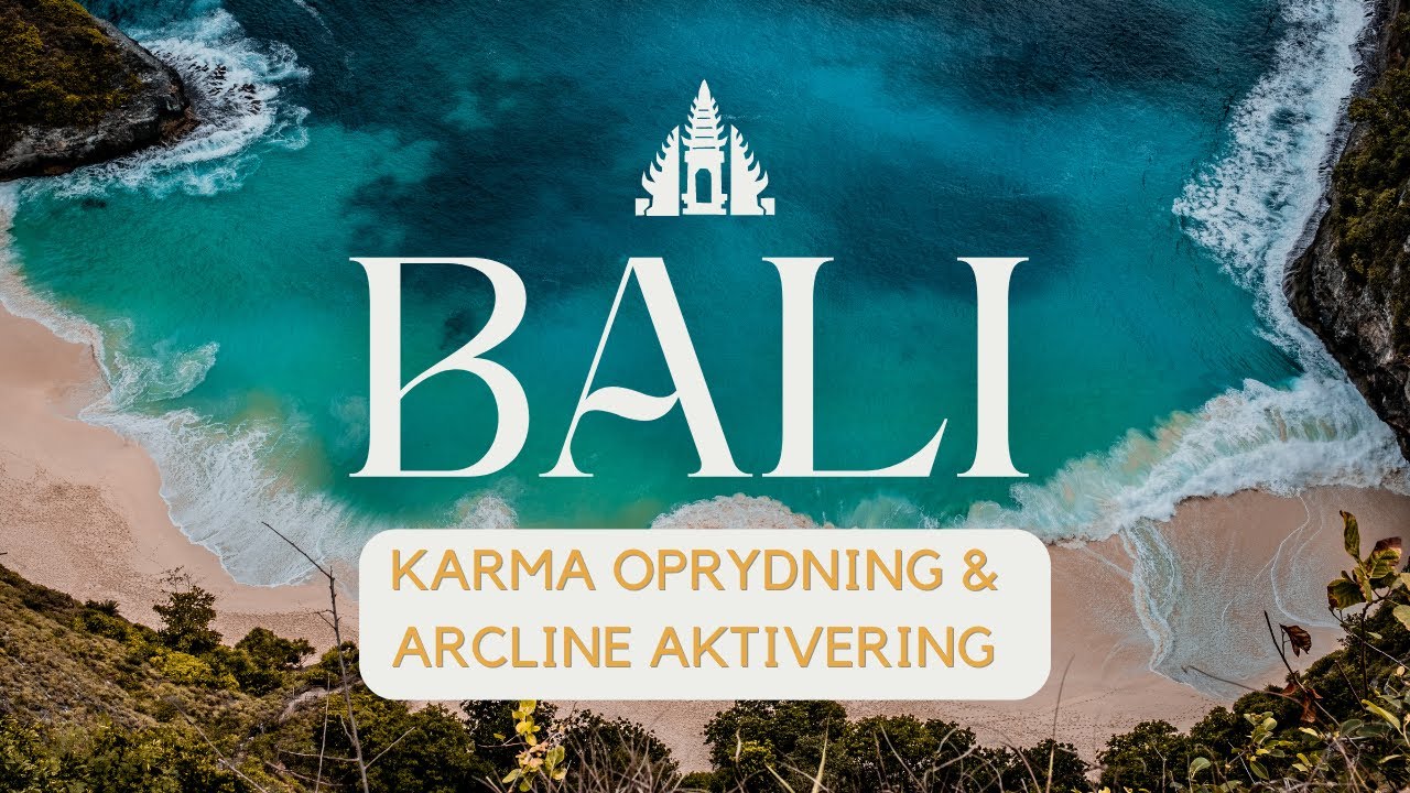Bali Retreat: Karma oprydning & Arcline aktivering