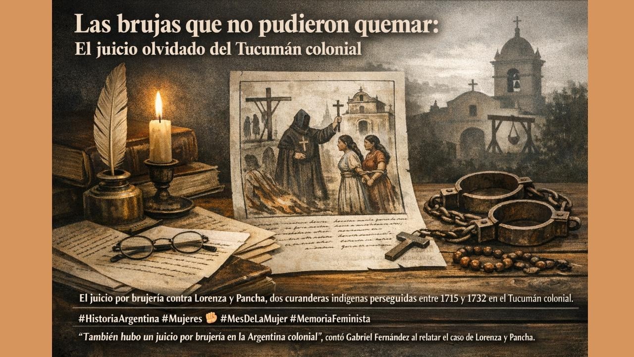 “Las brujas que no pudieron quemar: el juicio olvidado del Tucumán colonial”