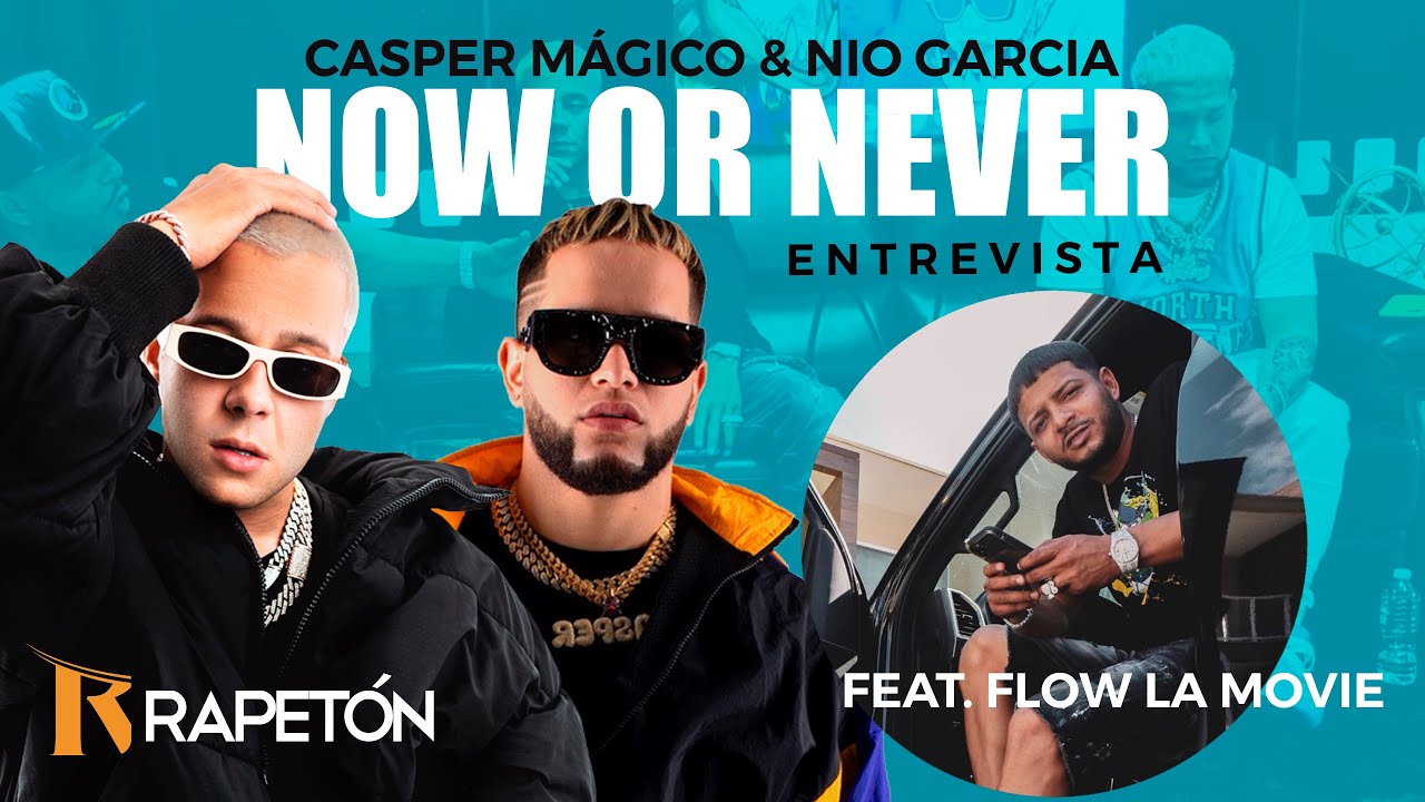 AHORA O NUNCA! Flow La Movie_ Casper y Nio Garcia en entrevista sobre Now Or Never
