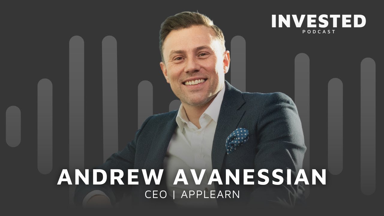 Invested Podcast | Ep. 1 with Andrew Avanessian, CEO of AppLearn