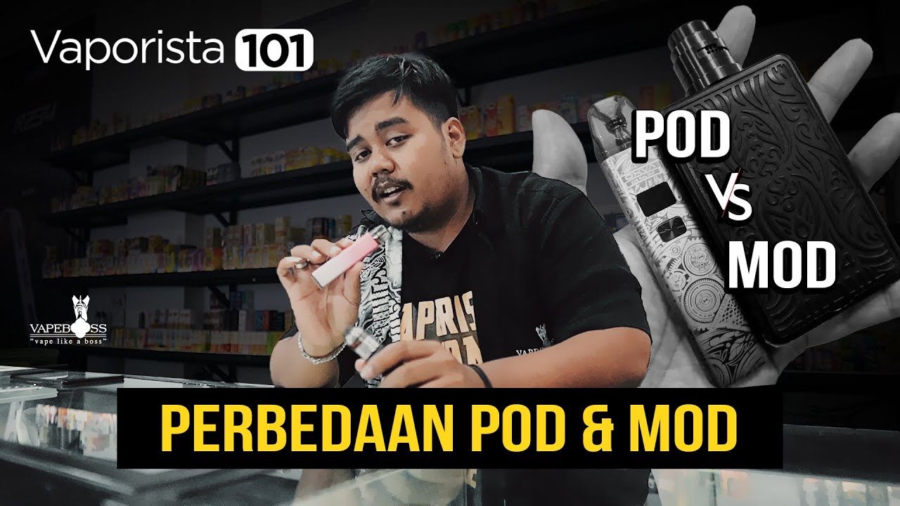 Inilah Perbedaan Pod dan Mod yang Wajib Kalian Ketahui! Mending Mana?