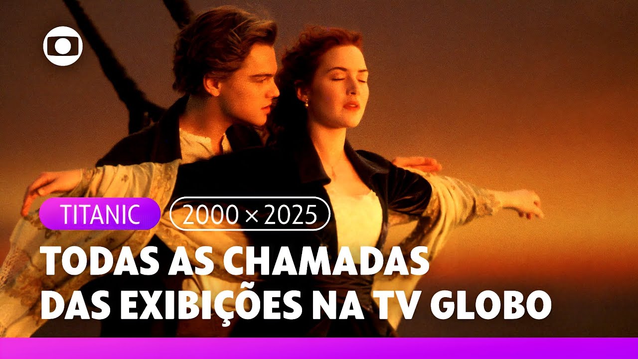 TITANIC | Todas as CHAMADAS das Exibições na TV GLOBO (2000 á 2025) - Comparação