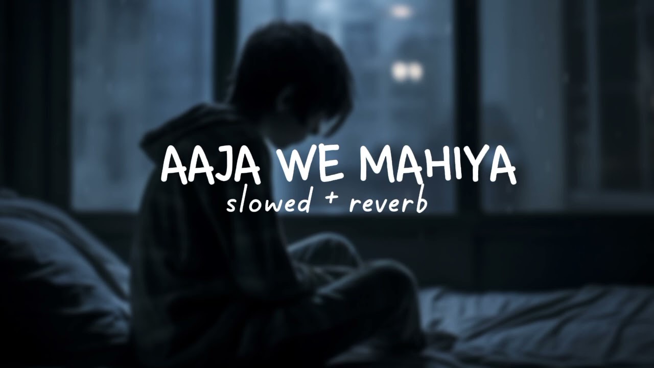AAJA WE MAHIYA - RH music ( slowed + reverb)