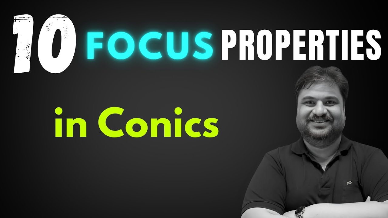 Properties of Ellipse, Parabola & Hyperbola | JEE 2026 - 27 etc... | Funda: 61 |Anshul Sir