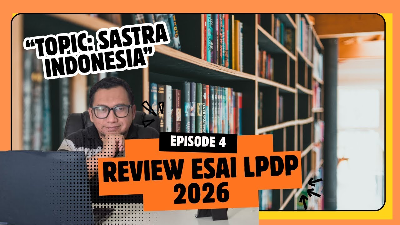 Review Essay LPDP Series 4 | Esai Kontribusi Bidang Sastra Indonesia