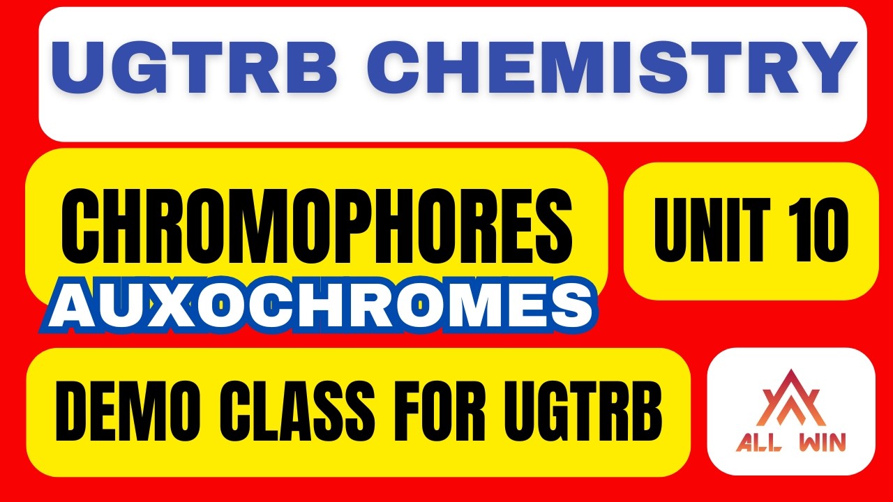 UGTRB CHEMISTRY | Chromophores | Auxochromes | Dyes | unit - 10 | All Win TRB