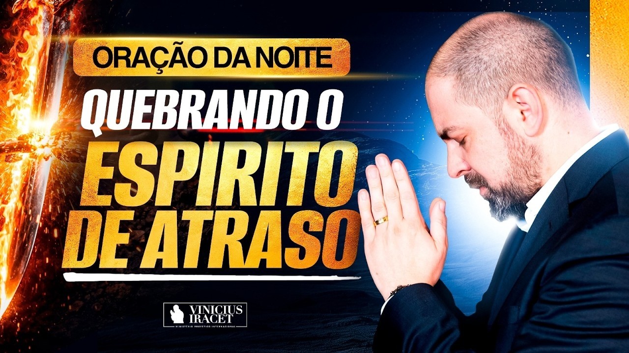 ORAÇÃO DA NOITE | 21º de Fevereiro – Destrave Sua Vida e Receba as Bênçãos de Deus