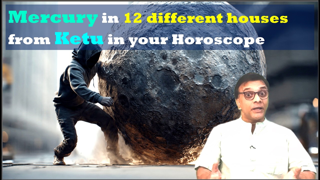Mercury in 12 different houses from Ketu in your Horoscope