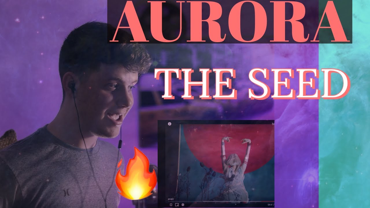 AURORA - The Seed [FIRST REACTION]