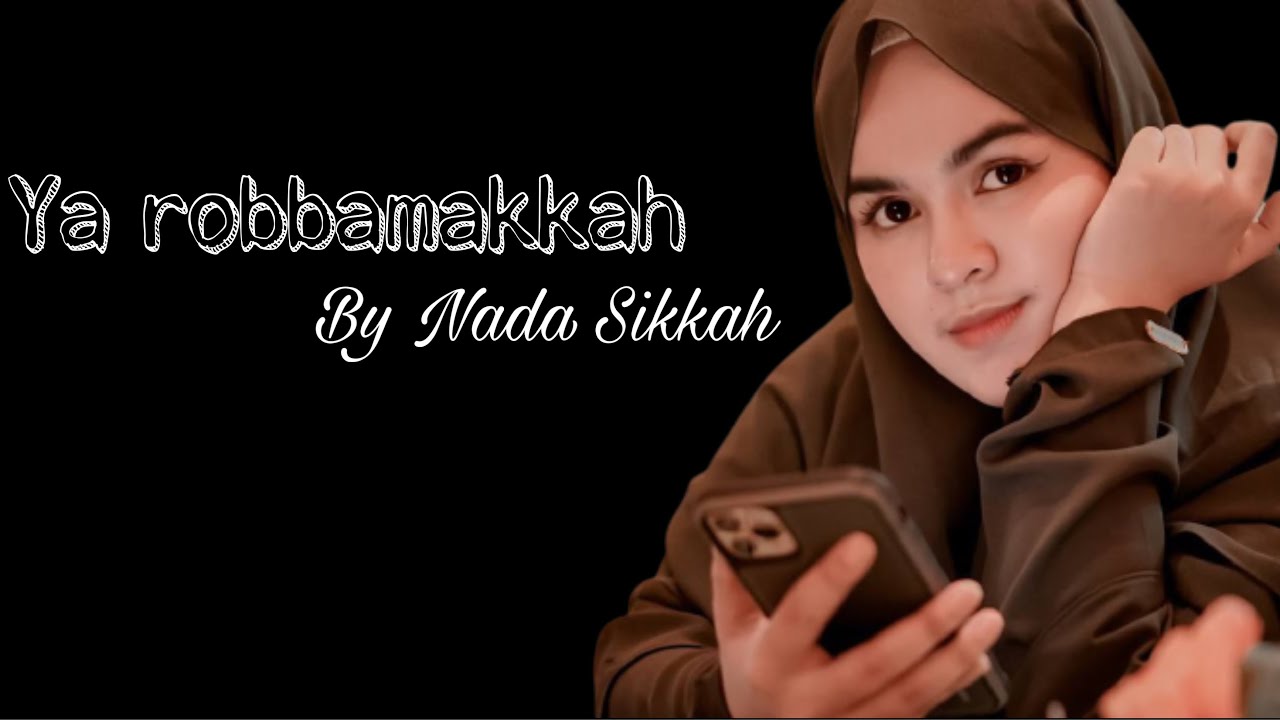 YA ROBA MAKKAH - NADA SIKKAH